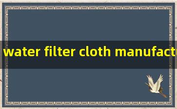 water filter cloth manufacturer